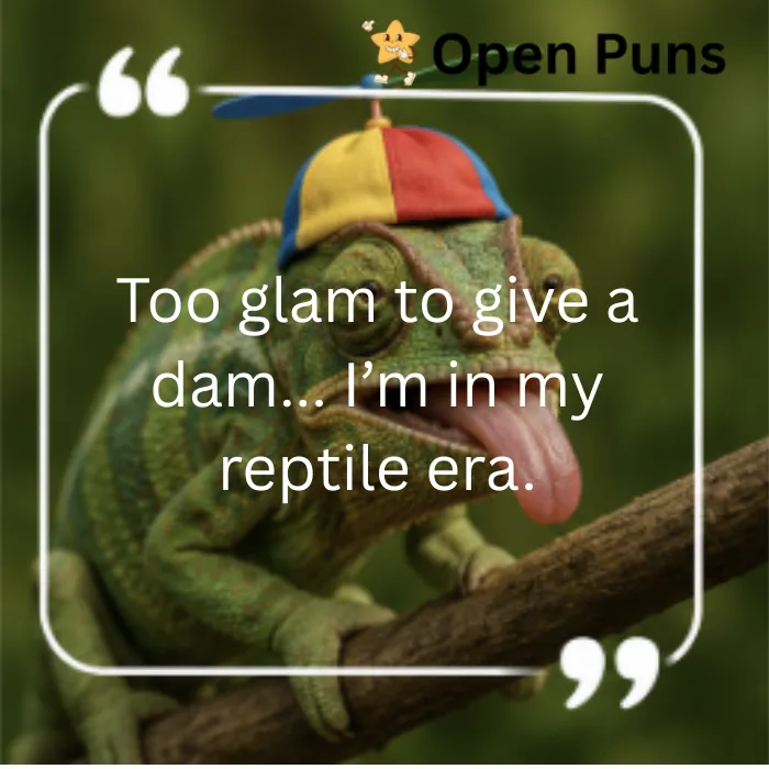 A meme featuring a green chameleon perched on a tree branch, wearing a colorful red, blue, and yellow propeller beanie hat with its tongue sticking out. White quote marks enclose the text overlay: "Too glam to give a dam... I'm in my reptile era." The Open Puns logo is at the top.