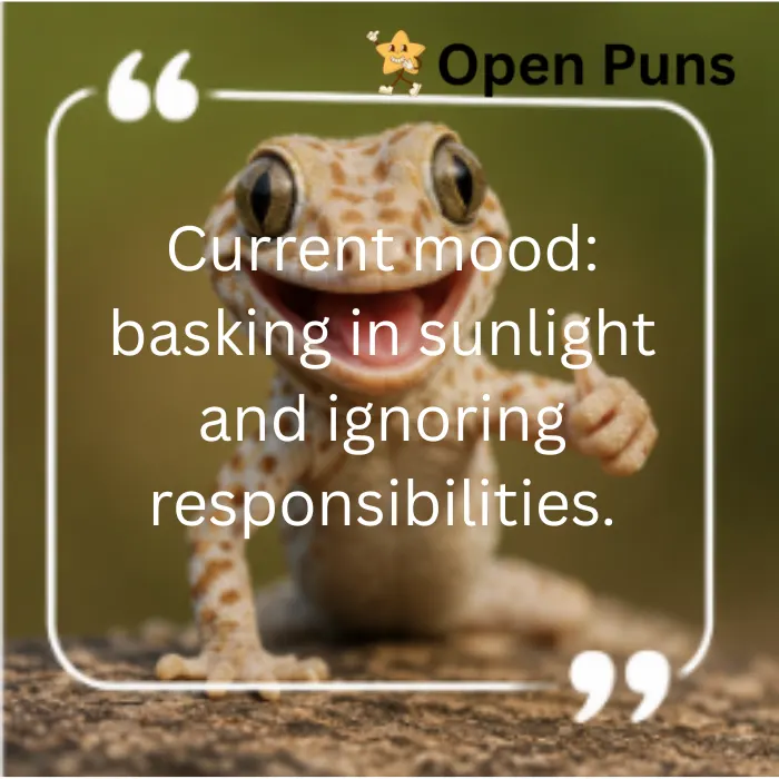 A meme featuring a close-up of a smiling leopard gecko on a rock, giving a tiny thumbs-up with one of its front feet. White quote marks enclose the text overlay: "Current mood: basking in sunlight and ignoring responsibilities." The Open Puns logo is at the top.