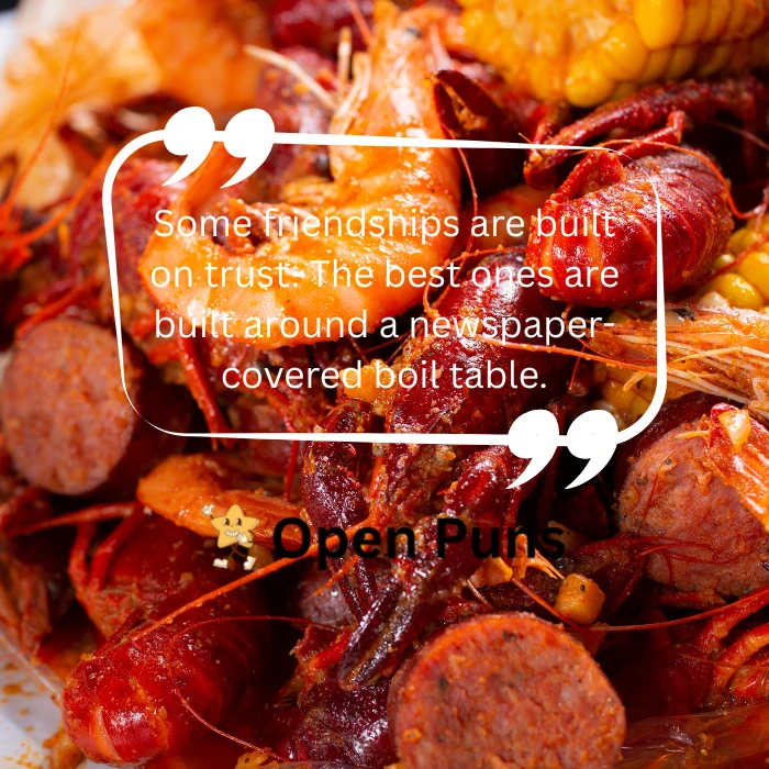 A rich, detailed close-up of a Louisiana seafood boil featuring crawfish, shrimp, sliced sausage, and corn on the cob, with an overlay quote reading, "Some friendships are built on trust. The best ones are built around a newspaper-covered boil table."