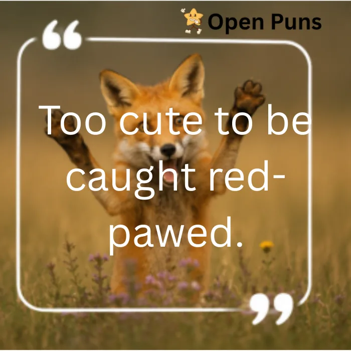 An adorable young red fox standing on its hind legs with paws raised in a field of wildflowers, paired with an Open Puns quote box reading 'Too cute to be caught red-pawed