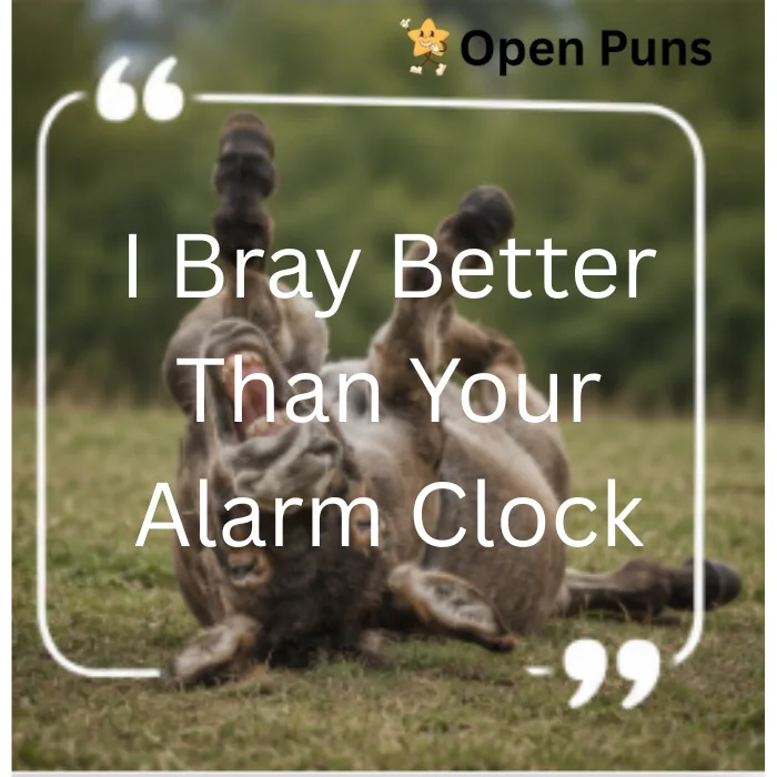 A donkey rolling on its back in a green grass pasture while laughing or braying, with an overlay quote box reading, "I Bray Better Than Your Alarm Clock."