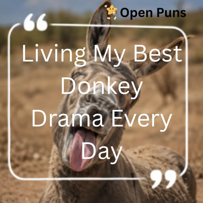 A funny donkey sticking its tongue out in a dry field, featuring an overlay graphic quote that reads, "Living My Best Donkey Drama Every Day."