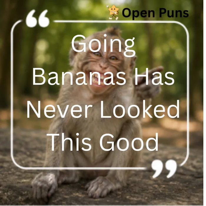 A cheeky macaque monkey smiling and pointing forward with a big grin, featuring the quote text: "Going Bananas Has Never Looked This Good" from Open Puns.