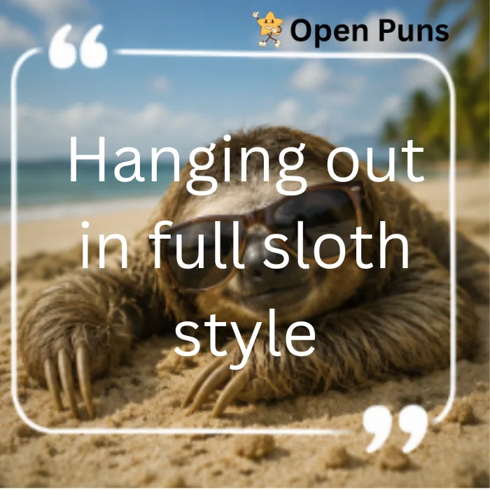 A cute sloth wearing dark sunglasses while relaxing on a sunny beach near the ocean shore, featuring text that reads "Hanging out in full sloth style".