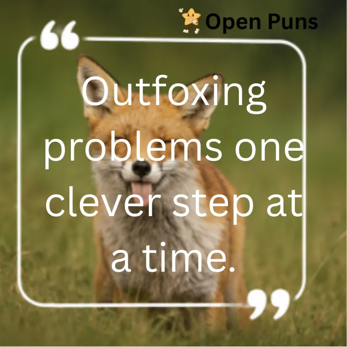 A smiling red fox sitting in a grassy field with its tongue out, framed within an Open Puns quote template that reads 'Outfoxing problems one clever step at a time.